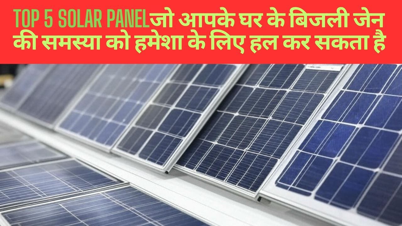 Top 5 Solar Panel