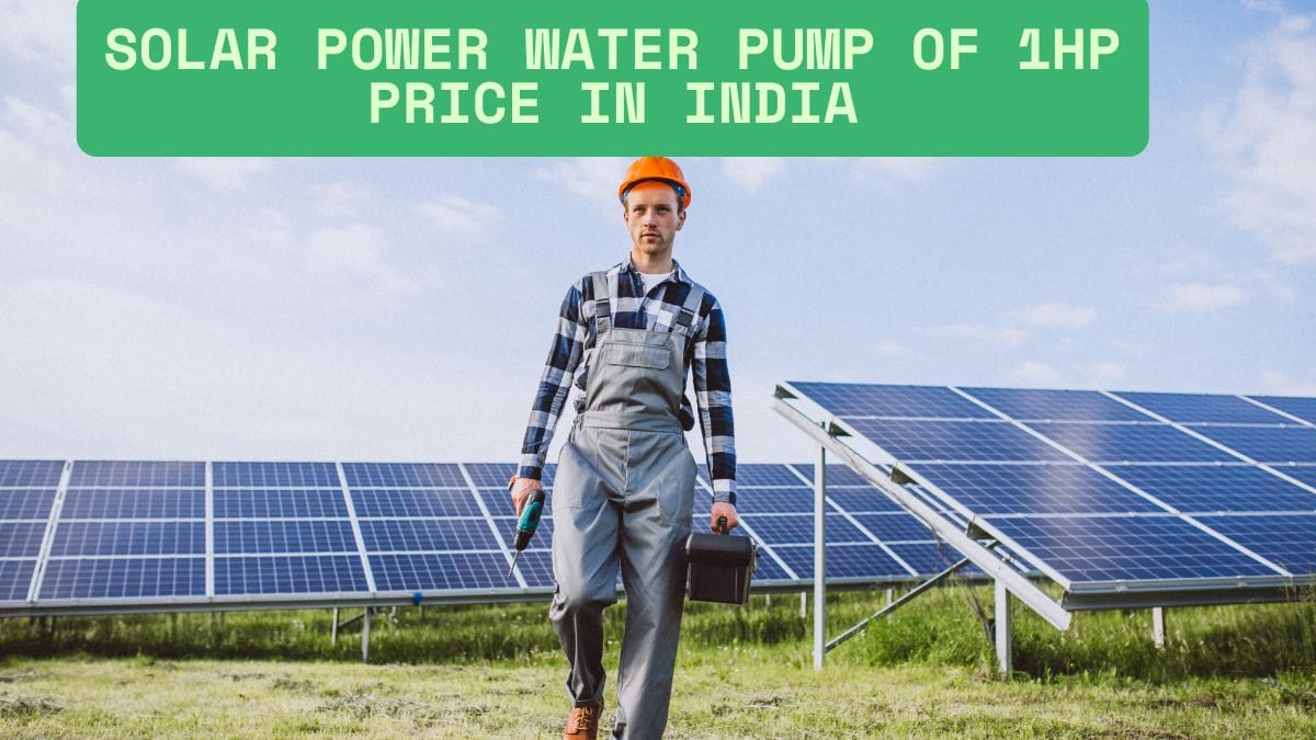 Solar Power Water Pump of 1HP Price in India (1) Solar Power Water Pump of 1HP Price in India