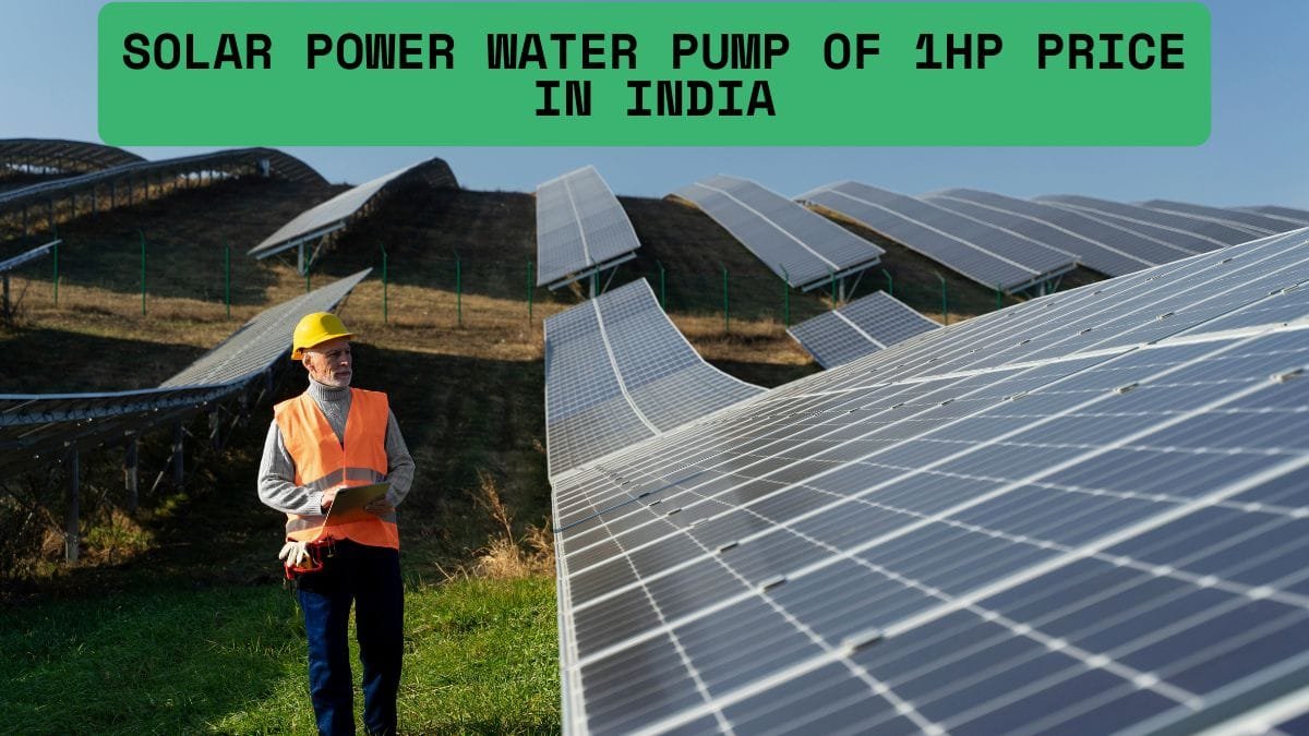 Solar Power Water Pump of 1HP Price in India